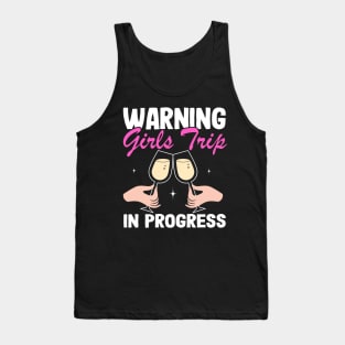 Vacation Mom Funny Warning Girls Trip In Progress Tank Top